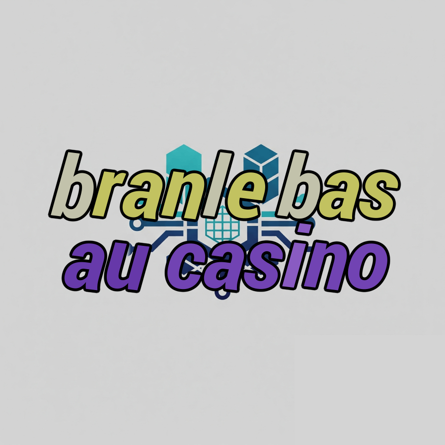 branle bas au casino